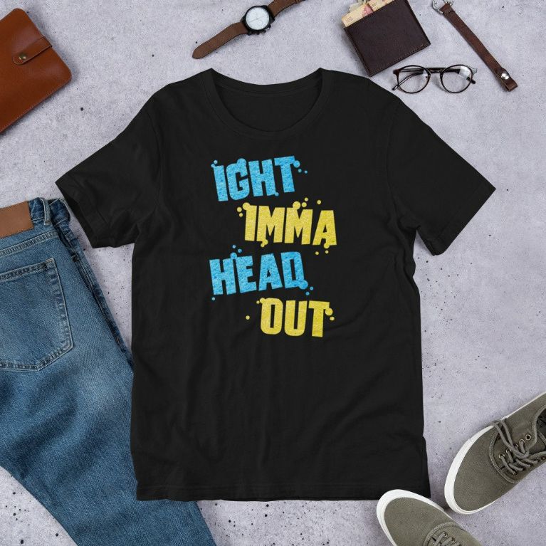 Ight Imma Head Out Funny Meme Saying Gift Short-Sleeve Unisex T-Shirt