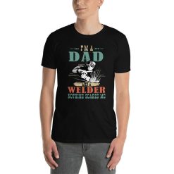 Im A Dad And A Welder Shirt