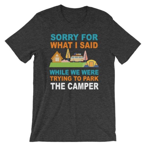 Im Sorry For What I Said While We Were Trying To Park The Camper – RV Camping Vacation Camper Premium T-Shirt