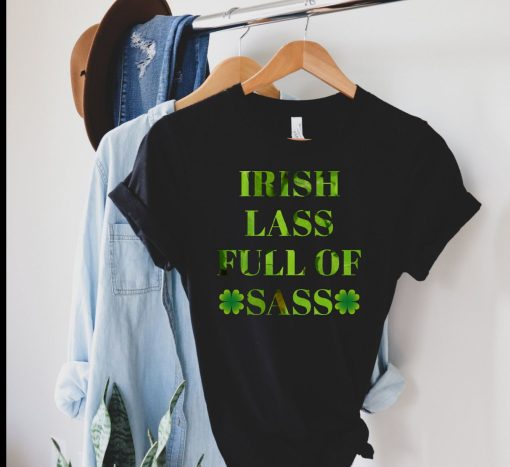 Irish Lass full of Sass Shirt