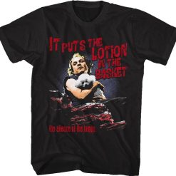 It Puts The Lotion In The Basket Silence Of The Lambs 80s 90s Horror Unisex T-Shirt