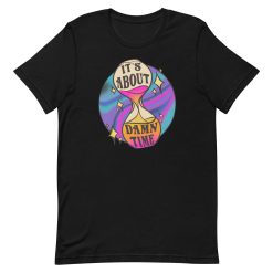 It’s About Damn Time Retro Psychedelic Unisex T-Shirt