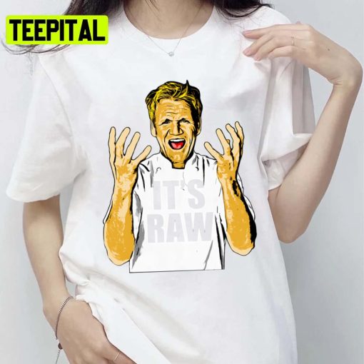 Its Raw Gordon Ramsay Illustration Unisex T-Shirt