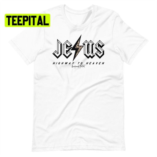 Jesus Highway To Heaven Unsiex T-Shirt