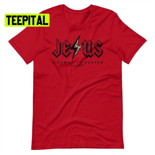 Jesus Highway To Heaven Unsiex T-Shirt