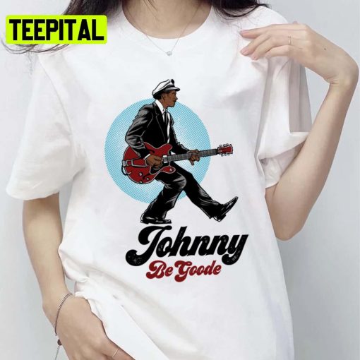 Johnny Be Goode Chuck Berry Rock N Roll Unisex T-Shirt