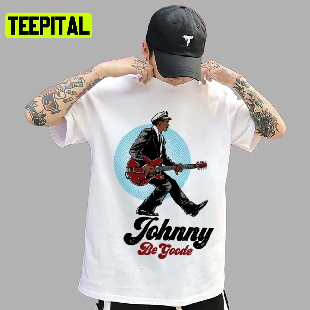 Johnny Be Goode Chuck Berry Rock N Roll Unisex T-Shirt