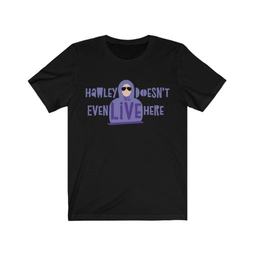 Josh Hawley Doesn’t Even Live Here Missouri Politics Funny Mean Girl Unisex T-Shirt