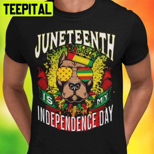 Juneteenth Is My Independence Day For African American Unisex T-Shirt