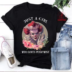 Just A Girl Who Loves Pennywise Horror Movie Horror Characters Stephen King Halloween Unisex T-Shirt