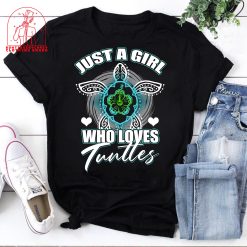 Just A Girl Who Loves Turtles Oceanography Sea Lovers Ocean Science Unisex T-Shirt