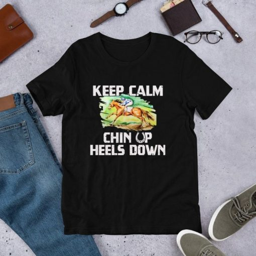 Keep Calm Chin Up Heels Down Equestrian Horse Riding Shirt