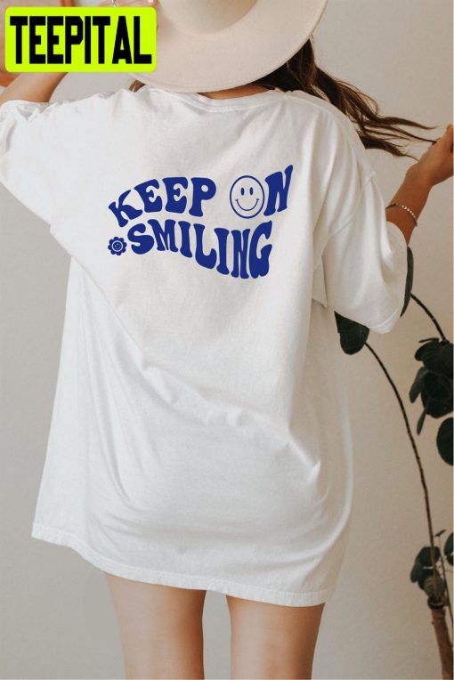 Keep On Smiling Unisex T-Shirt