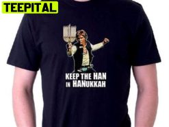 Keep The Han In Hanukkah Hans Solo Unisex T-Shirt