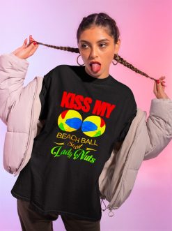 Kiss My Beach Ball Sized Lady Nuts Unisex T-Shirt