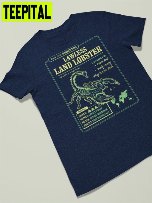 Know Your Lawless Land Lobster A Funny Scorpion Band Unisex T-Shirt