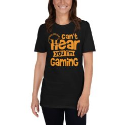 Leave For Now Im Gaming And Cant Hear You T-Shirt