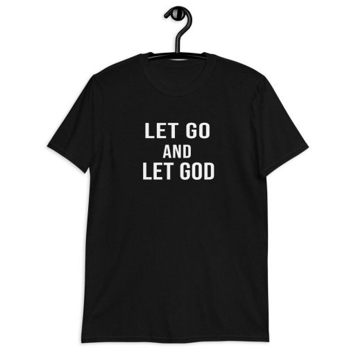 Let Go And Let God Gift Shirt