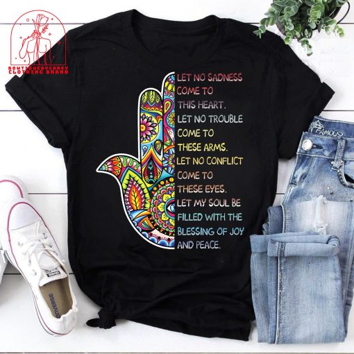 Let No Sadness Come To This Heart Let No Trouble Let No Conflict Namaste Unisex T-Shirt