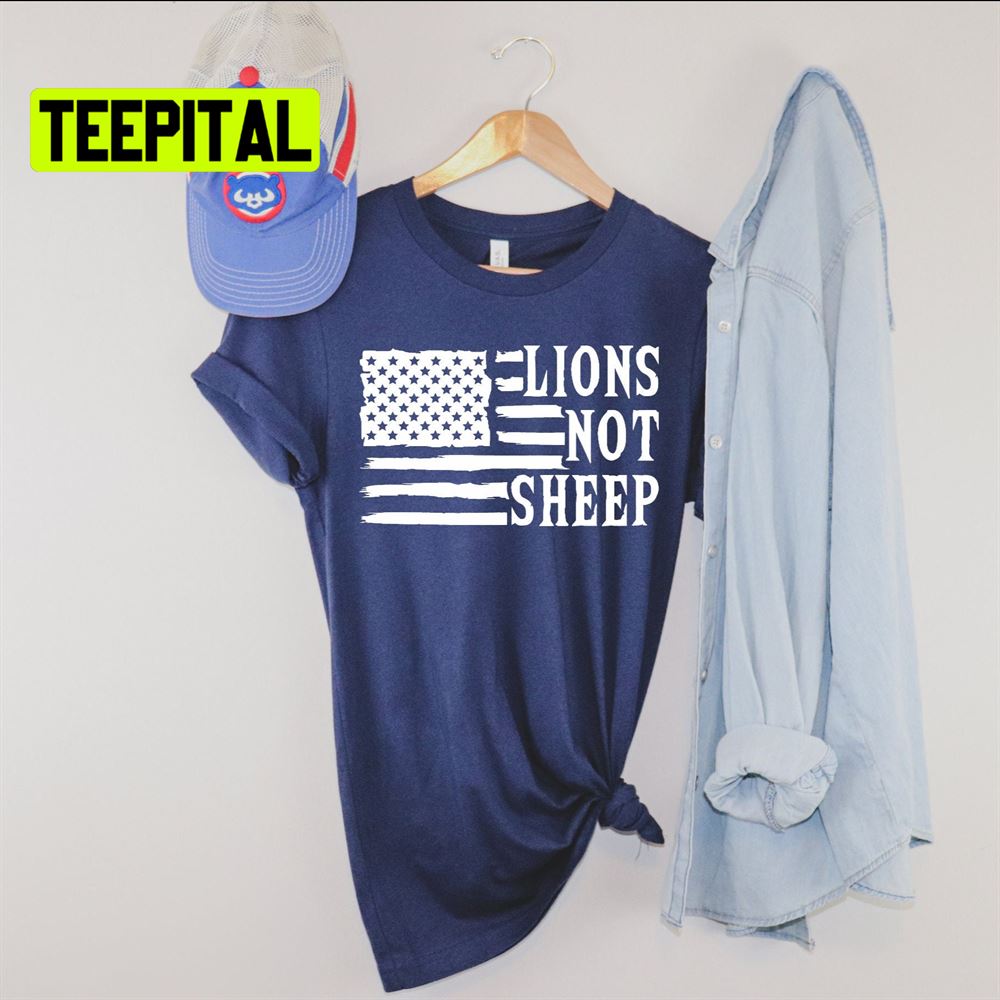 Lions Not Sheep American Flag Unsiex T-Shirt