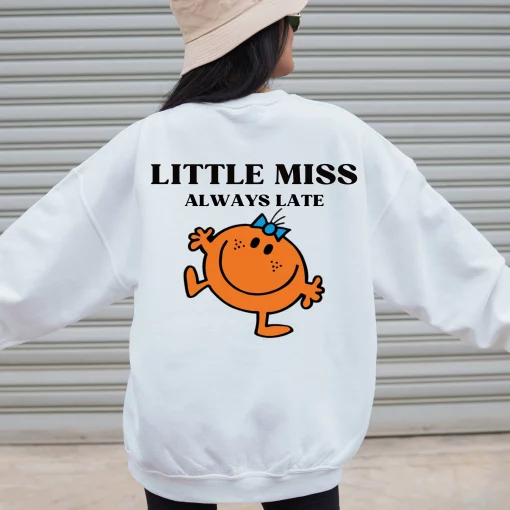 Little Miss Always Late Unisex Sweatshirt