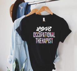 Love Occupational Therapist Shirt