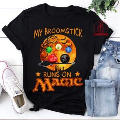 Magic The Gathering My Broomstick Runs On Magic Halloween Unisex T-Shirt