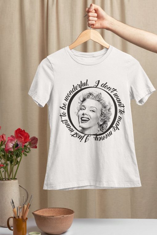 Marylin I Don’t Want To Make Money I Just Want To Be Wonderful T-Shirt