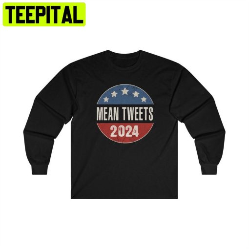 Mean Tweets 2024 Shirt Retro Unisex T-Shirt