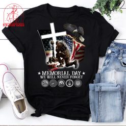 Memorial Day We Will Never Forget Veteran Soldier Military America Army Patriot Unisex T-Shirt