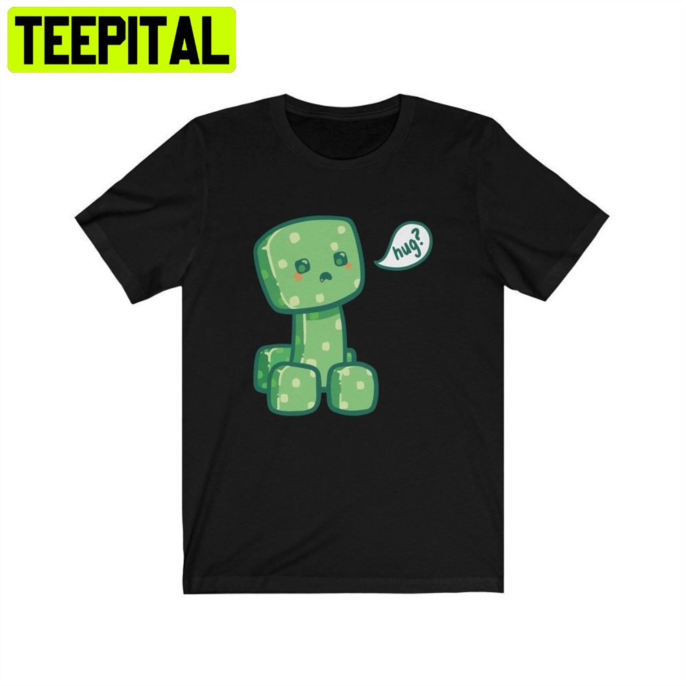 Minecraft Creeper Hug Cute Kawaii Nerdy Unisex T-Shirt – Teepital ...