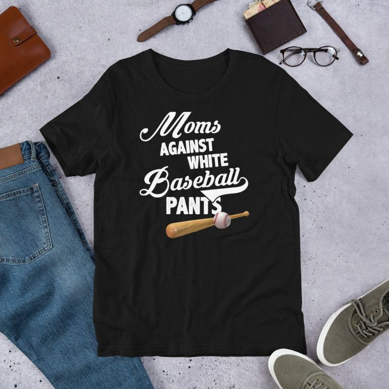 Moms Against White Baseball Pants Funny Baseball Lover Short-Sleeve Unisex T-Shirt