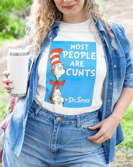 Most People Are Cunts By Dr Seuss Unisex T-Shirt