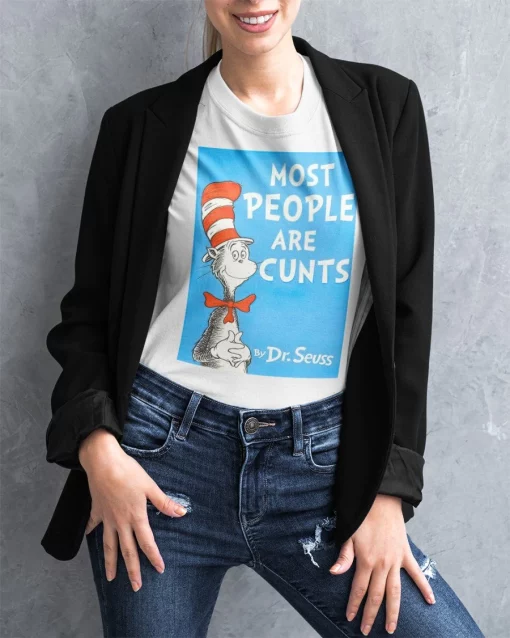 Most People Are Cunts By Dr Seuss Unisex T-Shirt