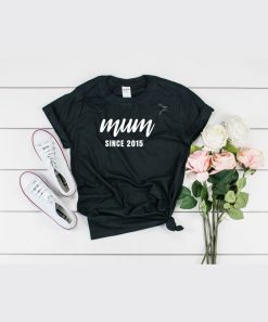 Mum Since 2015 T-Shirt