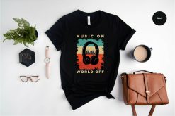 Music On World Off Shirt