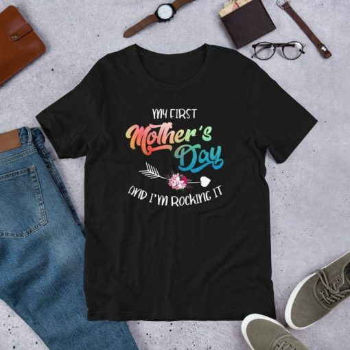 My First Mothers Day And Im Rocking It Cool Mother Short-Sleeve Unisex T-Shirt