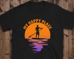 My Happy Place SUP Stand Up Paddle T-Shirt