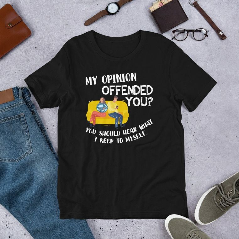My Opinion Offended You Funny Sarcastic Humor Short-Sleeve Unisex T-Shirt