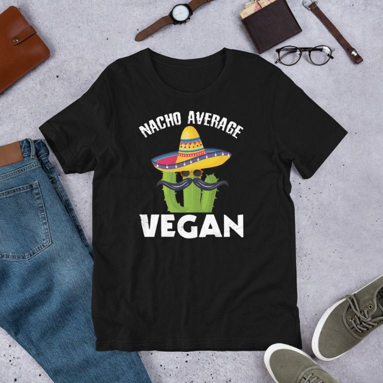 Nacho Average Vegan Vegetarian Humor Saying Short-Sleeve Unisex T-Shirt