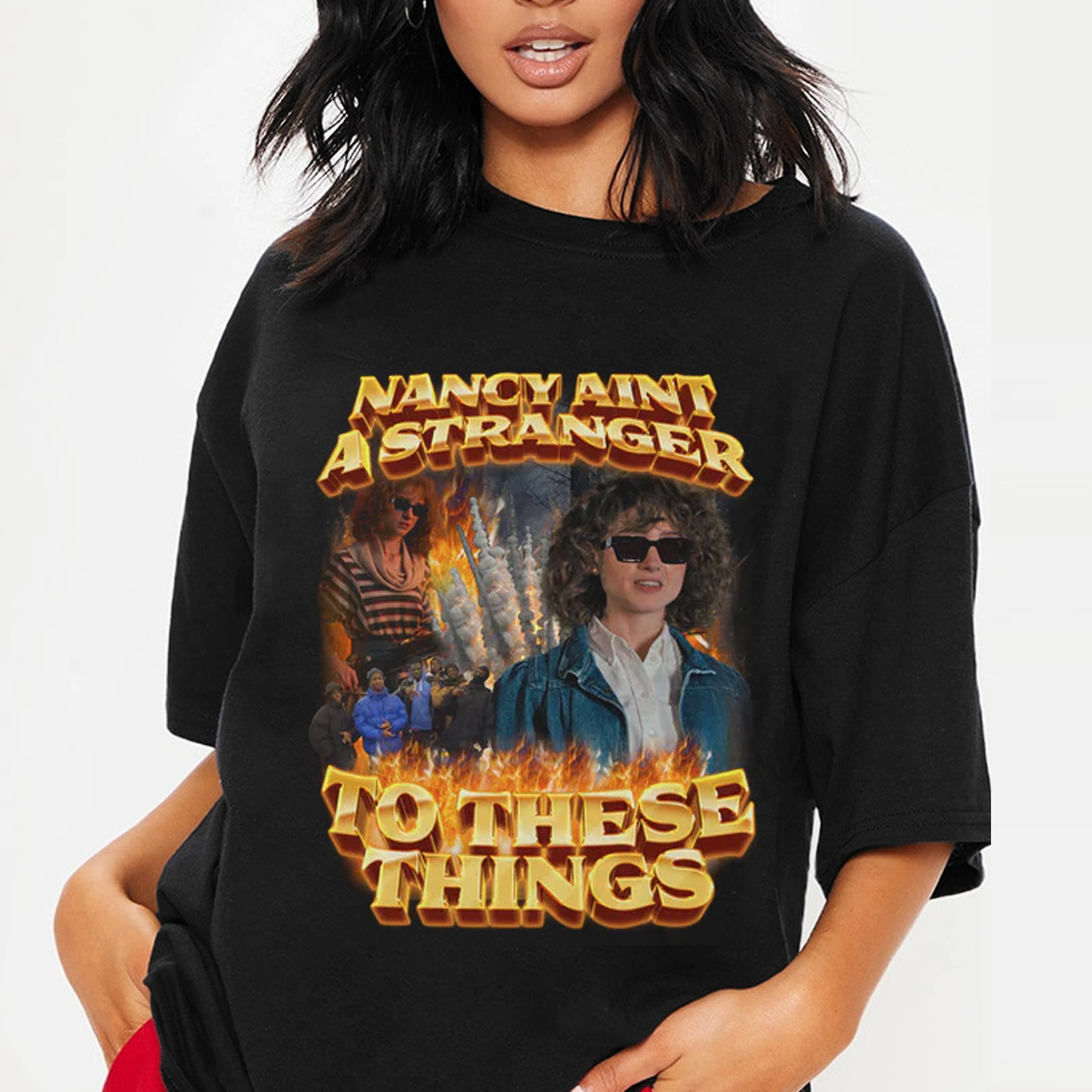 Nancy Ain’t A Stranger Things Trending Unisex T-Shirt