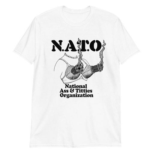 Nato National Ass & Titties Organization Unisex T-Shirt