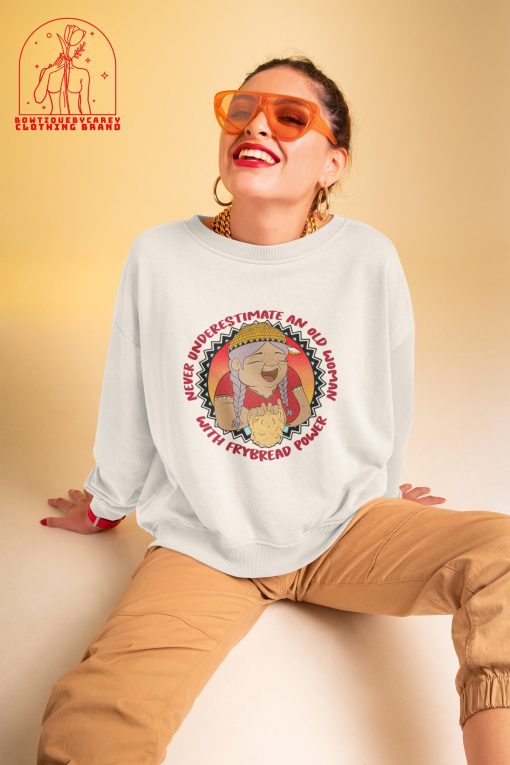 Never Underestimate An Old Woman With Frybread Power Grandma Feminist Unisex T-Shirt