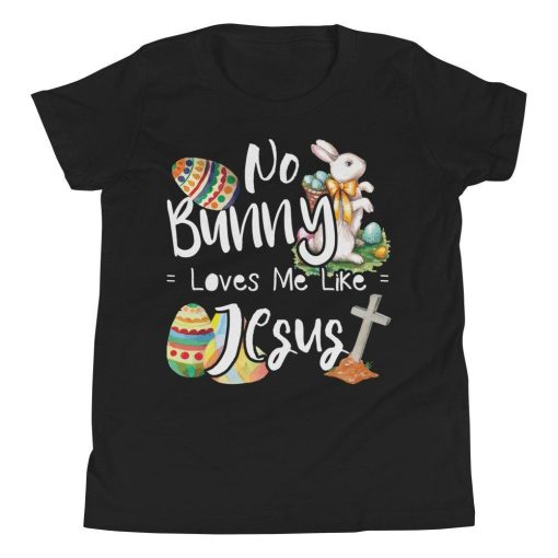 No Bunny Loves Me Like Jesus Shirt – Christian Faith Easter Sunday Shirt – Youth Sizes for Boys and Girls