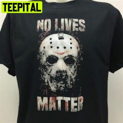 No Lives Matter Jason Halloween Unisex T-Shirt