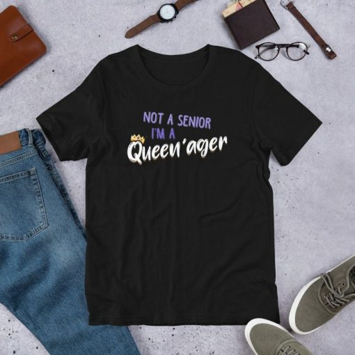 Not A Senior Im A Queenager – Old Grandma Queen Short-Sleeve Unisex T-Shirt