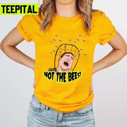 Not The Bees Funny Trending Save The Bees Unisex T-Shirt