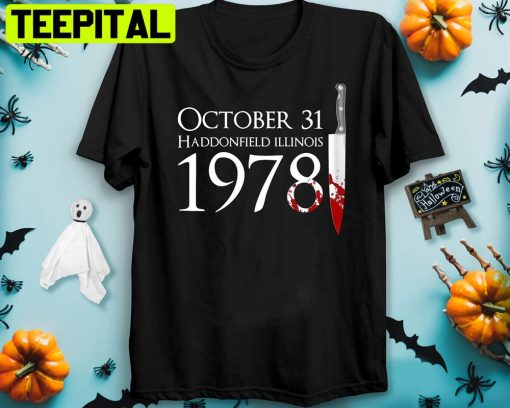 October 31 1978 Haddonfield Illinois Halloween Michael Myers Unisex T-Shirt