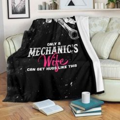 Only Mechanic S Wife Can Get Hugs Best Seller Fleece Blanket Throw Blanket Gift