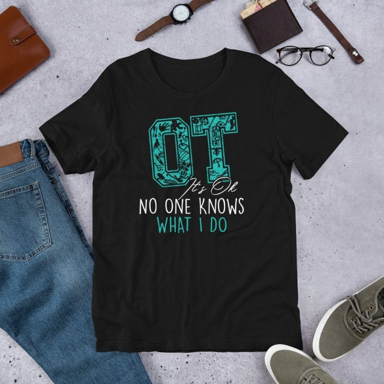 OT Its OK No One Knows - Occupational Therapy Short-Sleeve Unisex T-Shirt